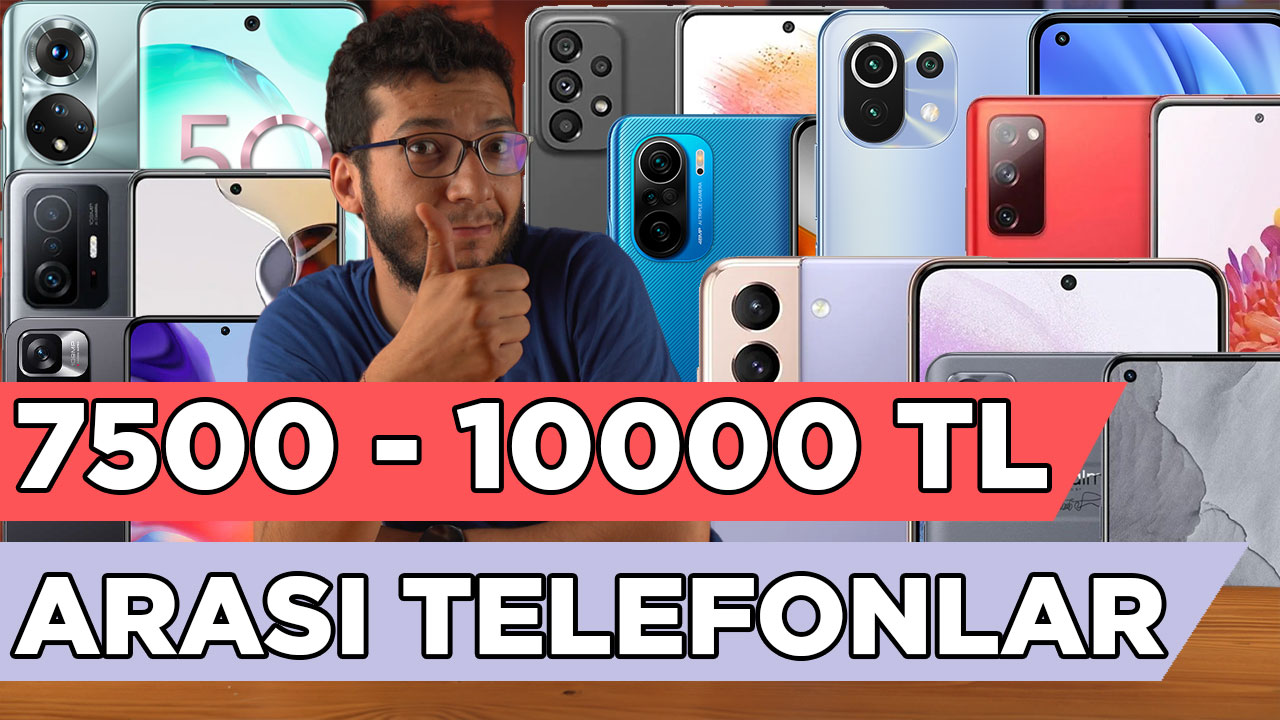 7500 10000 TL ARASI EN İYİ TELEFONLAR TEMMUZ 2022 Hardware Plus HWP