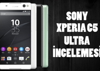 Sony Xperia C5 Ultra İncelemesi