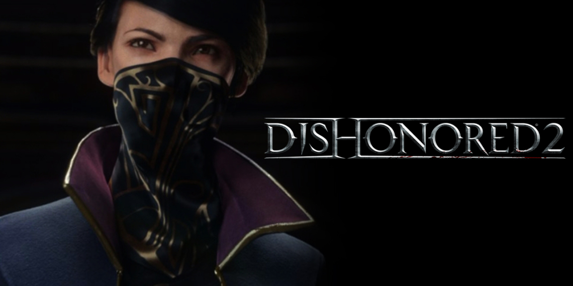 Dishonored 2 PC Kullanıcılarını Üzecek. Dishonored 2 PC Kullanıcılarını Üzecek.