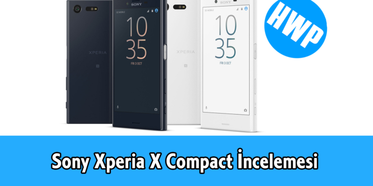 Sony Xperia X Compact incelemesi