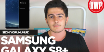 Samsung Galaxy S8+ - Sizin Yorumunuz (Burak Yavuz Güleryüz)