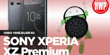Android Oreo Hangi Yenilikleri Getiriyor? #2 (Sony Xperia XZ Premium)