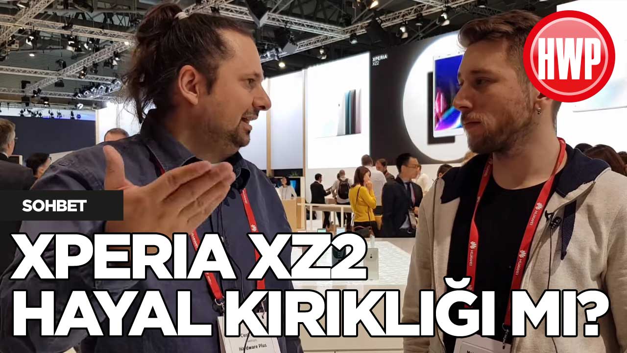 Xperia XZ2 hayal kırıklığı mı