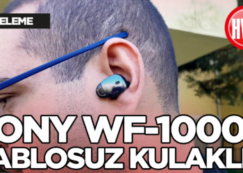 Sony WF-1000X Kablosuz Kulaklık İncelemesi