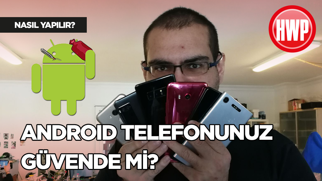 Android telefonunuz güvende mi