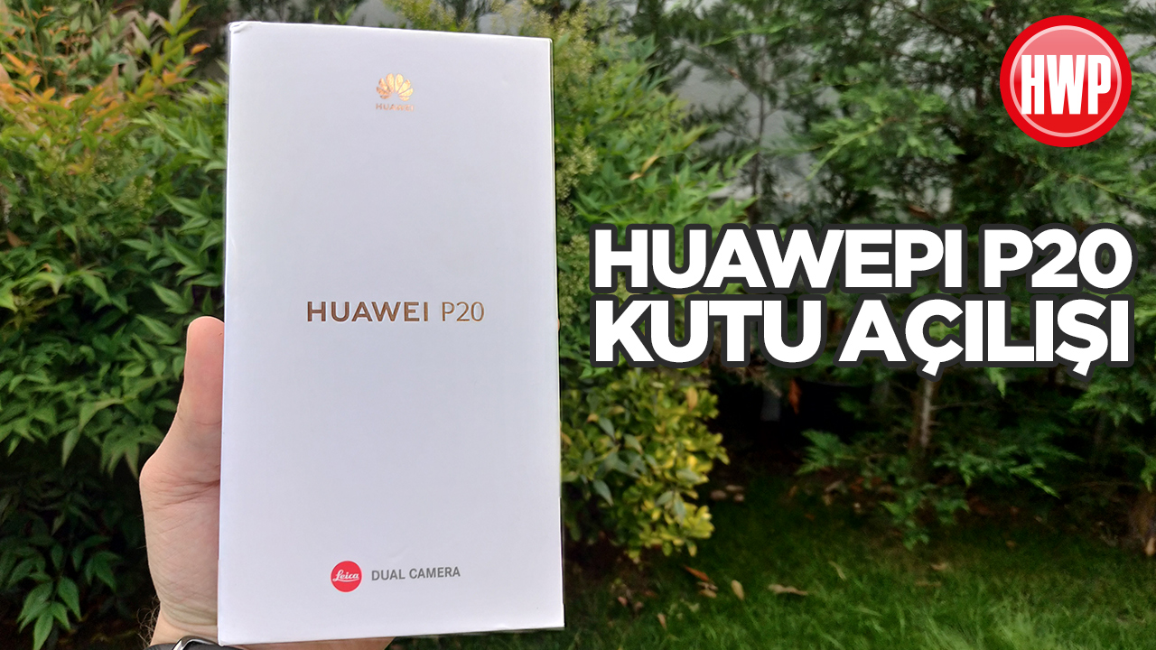 Huawei P20 Kutu Açılışı