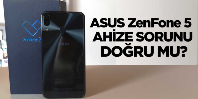 ASUS ZenFone 5 ahize sorunu