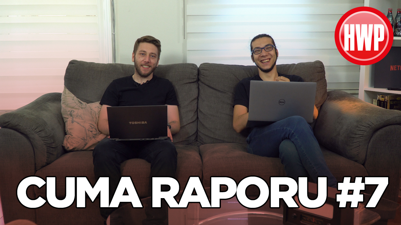 Cuma Raporu #7