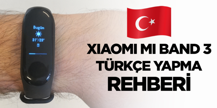 Xiaomi Mi Band 3 Türkçe yapma rehberi