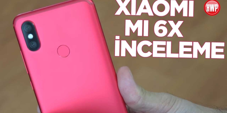 Xiaomi Mi 6X inceleme