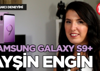 Samsung Galaxy S9+ - Sizin Yorumunuz (Ayşin Engin)