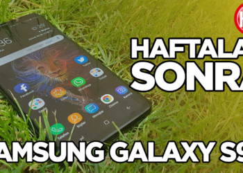 Samsung Galaxy S9+ Haftalar Sonra