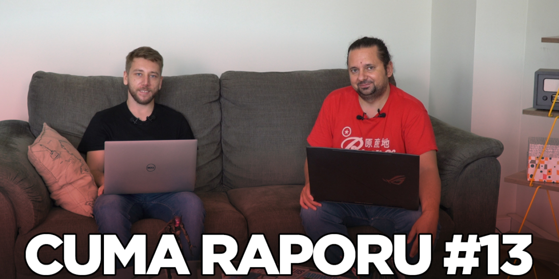 Cuma Raporu #13