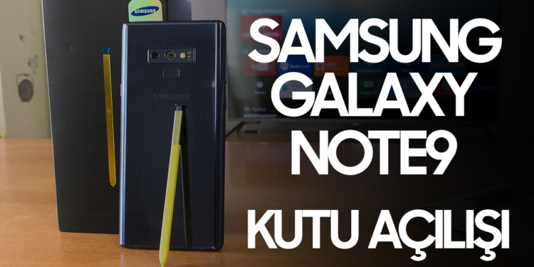 Samsung Galaxy Note 9 kutu açılışı