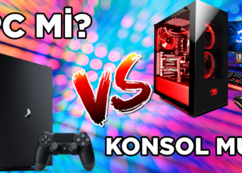 Bu dönemde oyun için hangisi alınır: PC mi? Konsol mu?
