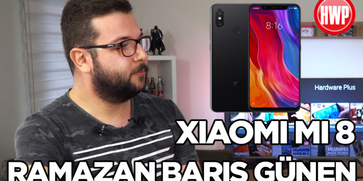 Xiaomi Mi 8 - Sizin Yorumunuz (Ramazan Barış Günen)