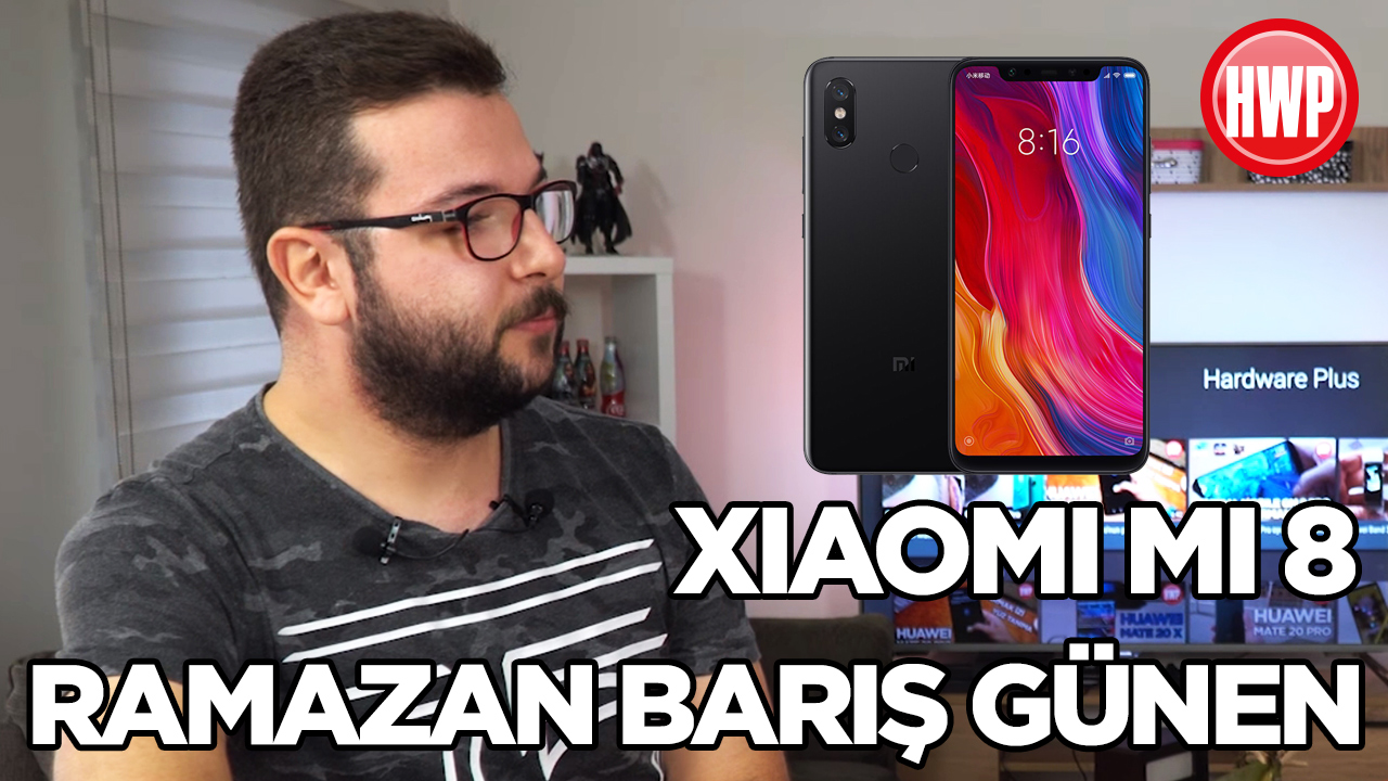 Xiaomi Mi 8 - Sizin Yorumunuz (Ramazan Barış Günen)