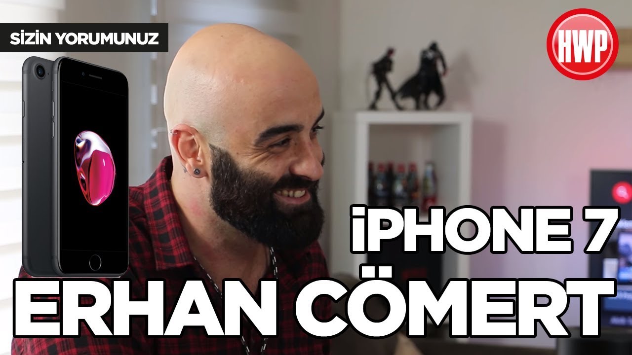 iPhone 7 - Sizin Yorumunuz (Erhan Cömert)