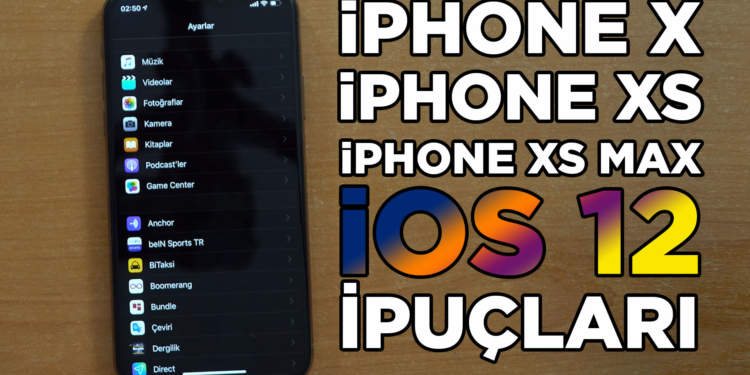iPhone X, XS, ve XS Max için iOS 12 kullanım detayları ve ipuçları