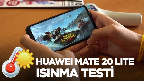 Huawei Mate 20 Lite ısınma testi