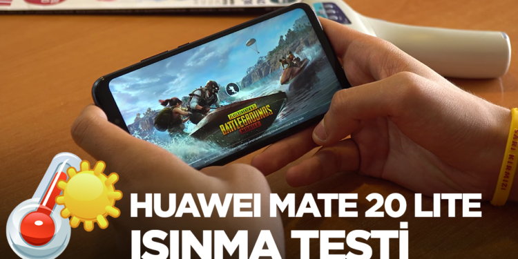 Huawei Mate 20 Lite ısınma testi