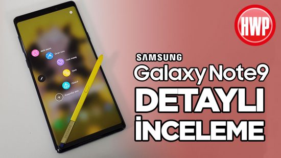 Samsung Galaxy Note9 incelemesi | 2 aylık kullanım deneyimi