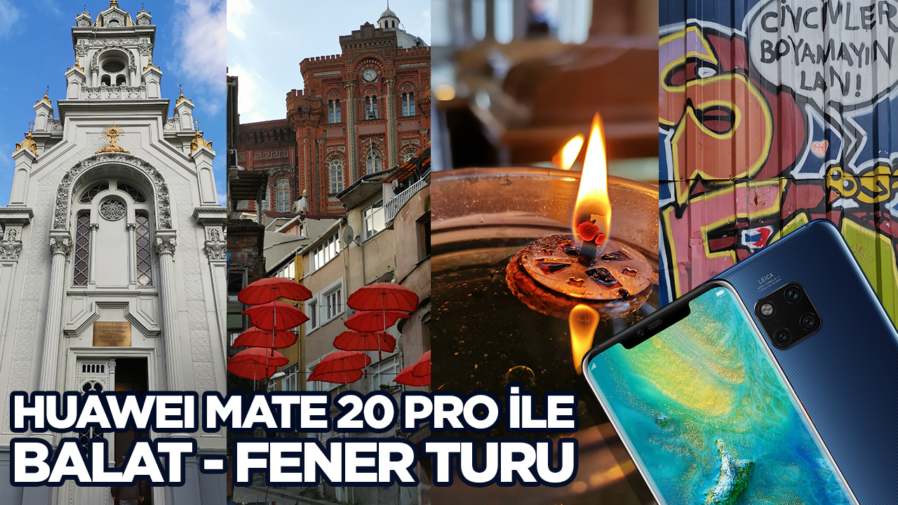 Huawei Mate 20 Pro ile Balat fotoğrafları (vLog)
