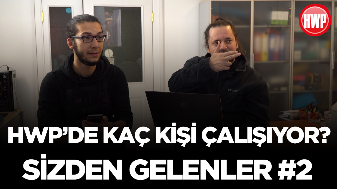 HWP'de kaç kişi çalışıyor? Sizden Gelenler #2