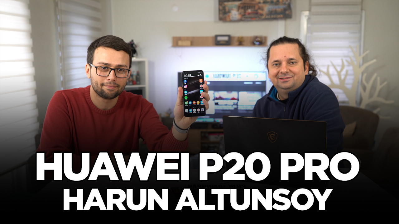 Huawei P20 Pro - Sizin Yorumunuz (Harun Altunsoy)