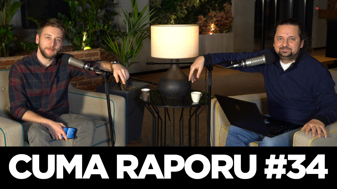 Cuma Raporu #34