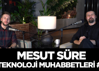 Mesut Süre - Teknoloji Muhabbetleri #4