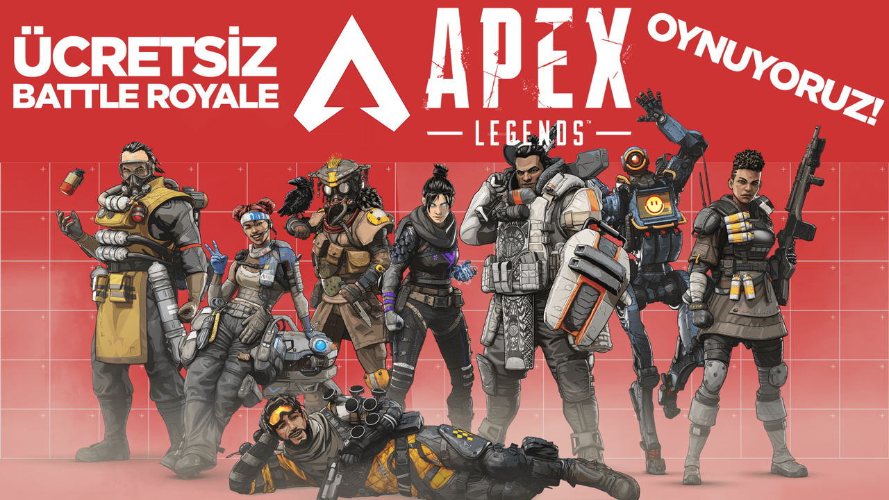 Ücretsiz Battle Royale oyunu Apex Legends oynuyoruz!