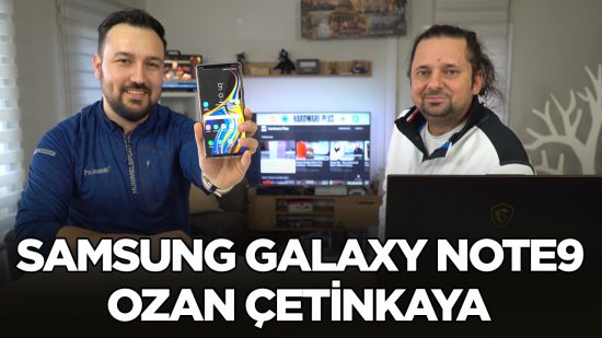 Samsung Galaxy Note9 - Sizin Yorumunuz (Ozan Çetinkaya)