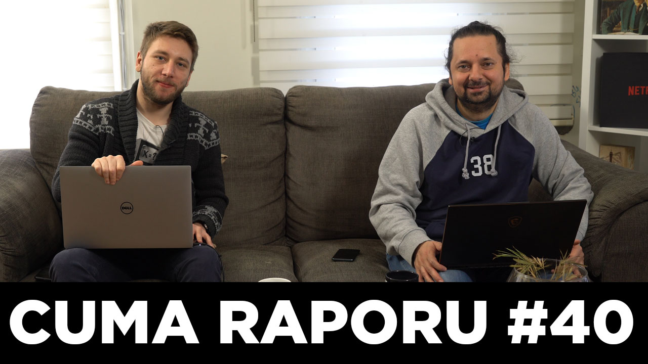 Cuma Raporu #40