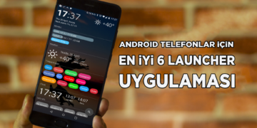 Android telefonlar için en iyi 6 launcher uygulaması!