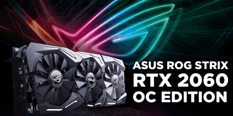 Asus ROG Strix RTX 2060 OC Edition incelemesi | Uygun fiyata RTX deneyimi!