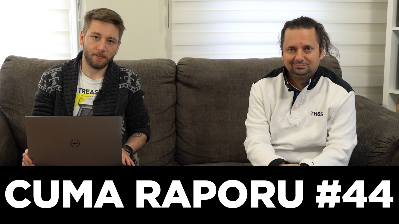 Cuma Raporu #44