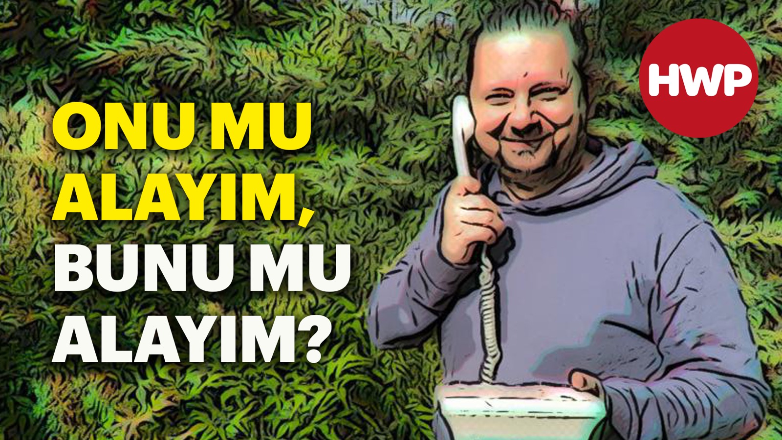 Onu mu alayım, bunu mu alayım?
