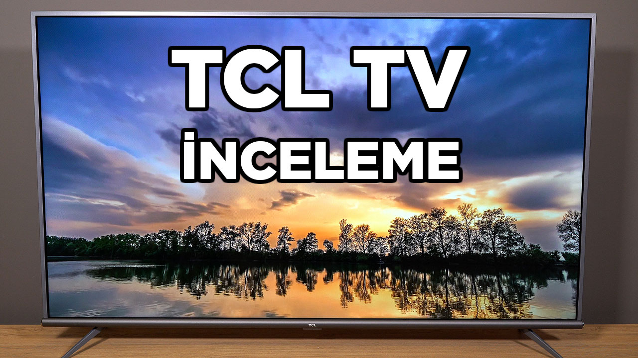 TCL P8M inceleme