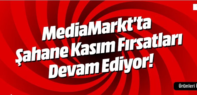 MediaMarkt Şahane Kasım İndirimleri başladı
