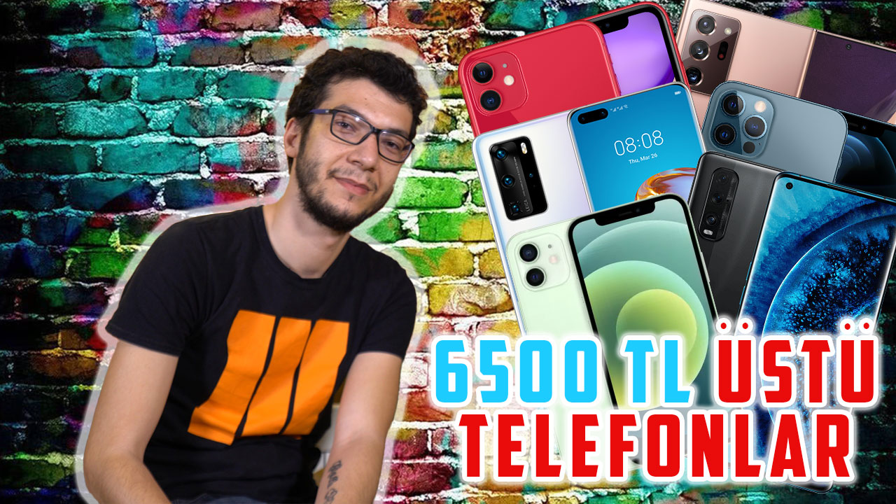 6500 TL üstü en iyi akıllı telefonlar (2021)