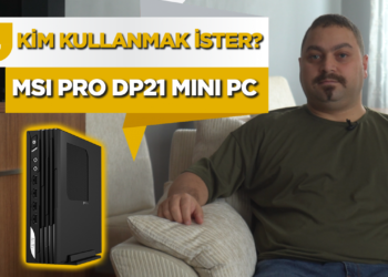 Evde Mini PC Kullanmak | Kim MSI Pro DP21 Mini PC Kullanmak İster? (Levent Orgun)