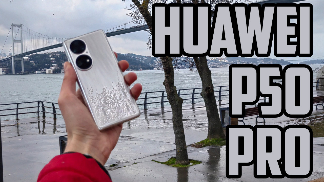 Huawei P50 Pro Nasil FotoĞraf Vİdeo Çekİyor Hardware Plus Hwp