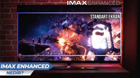 IMAX DENEYİMİNİ EVİNİZE TAŞIYIN! | IMAX Enhanced Nedir?