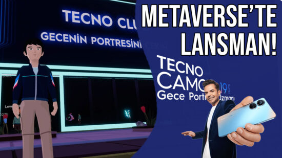 METAVERSE'TE TELEFON LANSMANI! | TECNO CAMON 19 Serisi