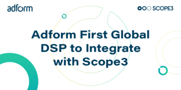 Adform Programatik Reklamcılıkta Karbon Emisyonlarını Azaltmak için Scope3 ile Entegre Edilen İlk Global DSP oldu
