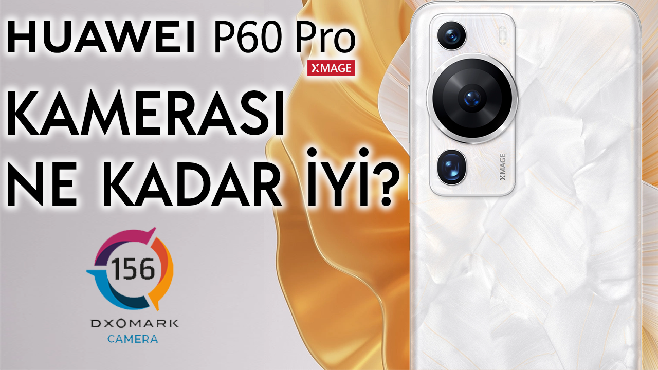 Huawei P60 Pro Kamera Performansı Nasıl Dxomark 33 Hardware Plus