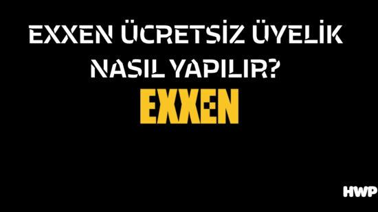Exxen ücretsiz üyelik nasıl alınır?
