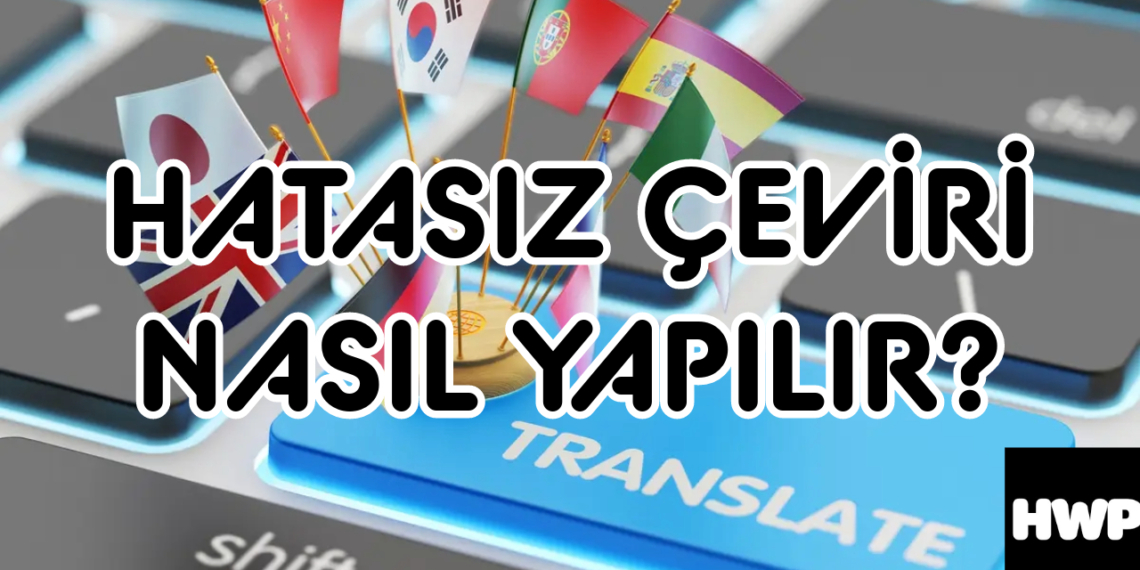 Hatasız çeviri yapmak için en iyi siteler ve programlar