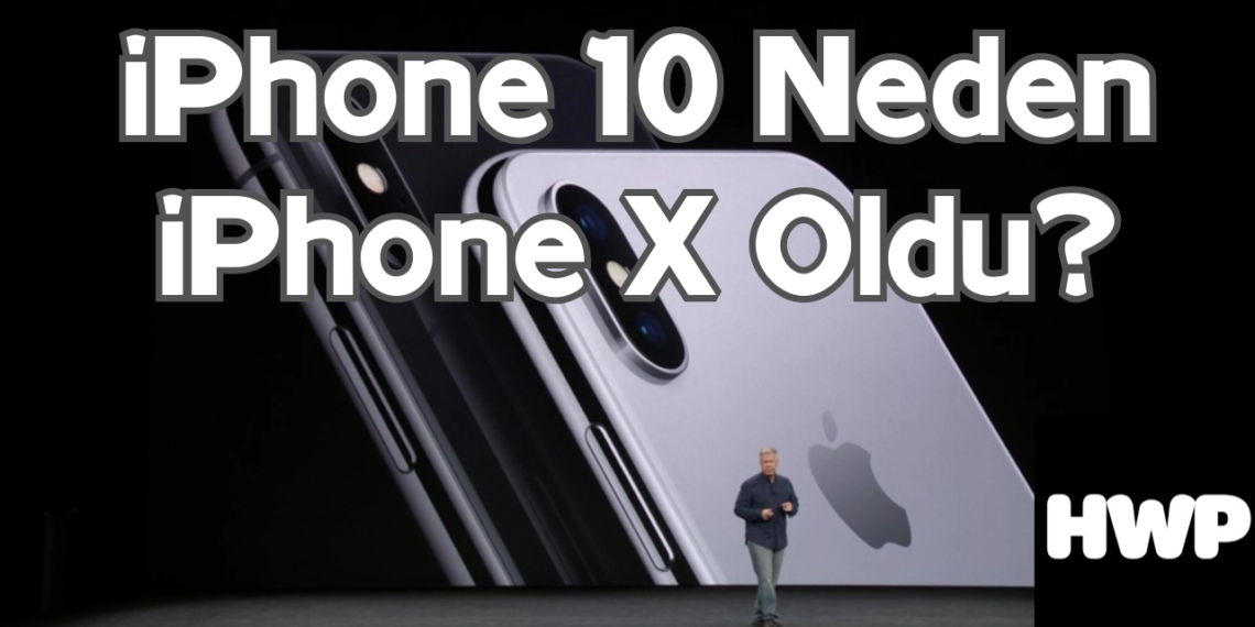 iPhone 10 neden iPhone X olarak isimlendirildi?